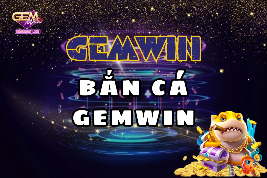 Khai phá những bí mật dưới đáy đại dương cùng bắn cá gemwin