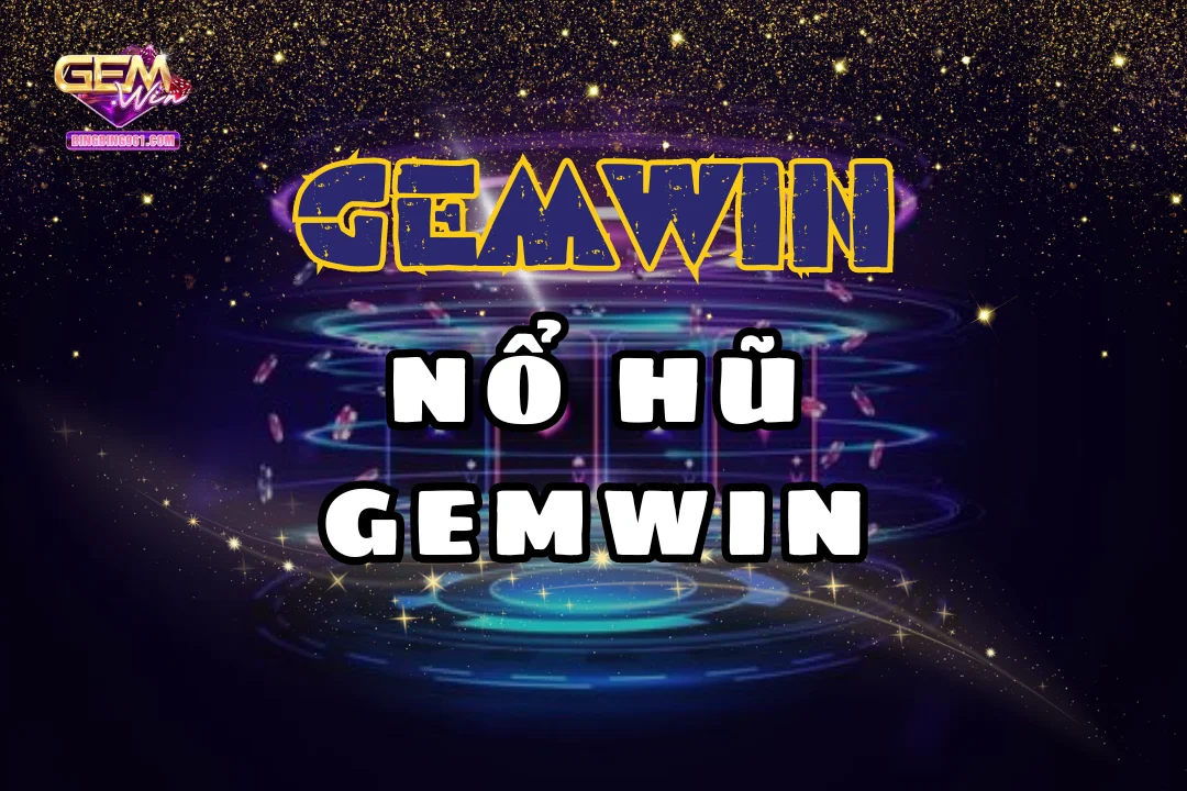 Cùng săn jackpot khủng chỉ có ở các game nổ hũ Gemwin