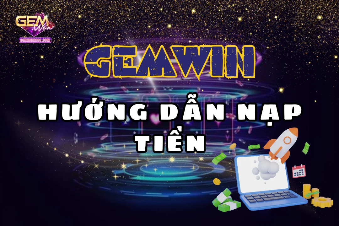 Nạp tiền gemwin
