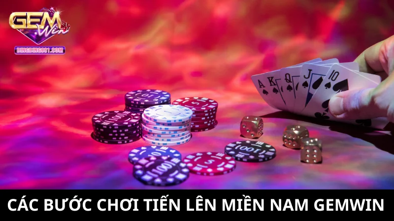 Chi tiết các công đoạn chơi tiến lên miền nam tại Gemwin 