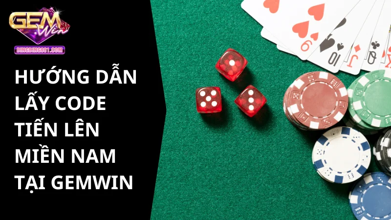 Nhận code tiến lên miền nam tại gemwin siêu dễ cho tân thủ