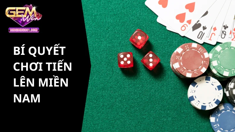 Luôn thay đổi chiến thuật tùy tình huống khi chơi tiến lên miền nam 