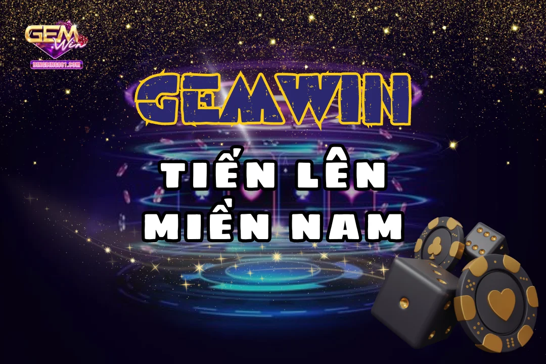 Đắm chìm vào sân chơi tiến lên miền nam Gemwin hấp dẫn